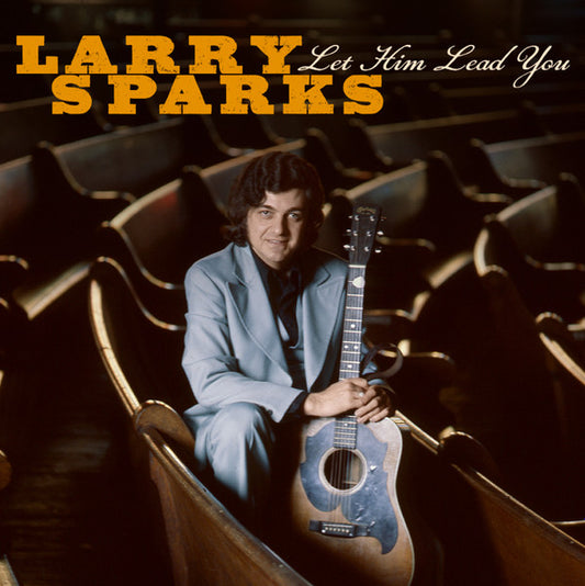 SPARKS, LARRY  - LET HIM LEAD YOU