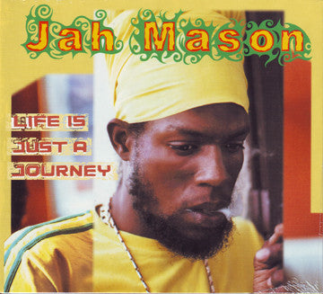 JAH MASON  - LIFE IS JUST A JOURNEY