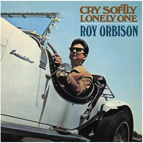 ORBISON, ROY  - CRY SOFTLY LONELY ONE