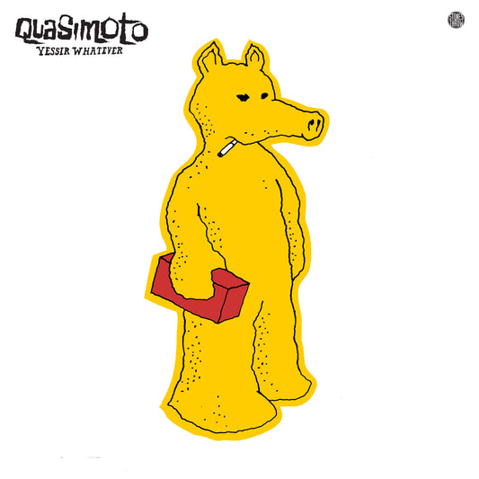 QUASIMOTO  - YESSIR WHATEVER