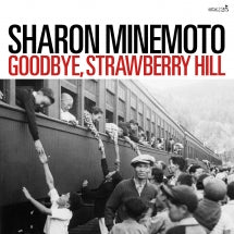 SHARON MINEMOTO - GOODBYE, STRAWBERRY HILL [CD]