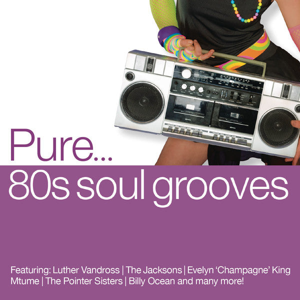 VARIOUS  - PURE '80S SOUL GROOVES