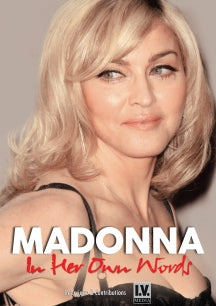 MADONNA - IN HER OWN WORDS