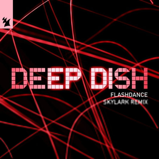 DEEP DISH  - FLASHDANCE