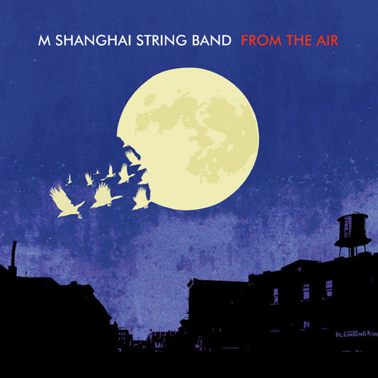 M SHANGHAI STRING BAND  - FROM THE AIR