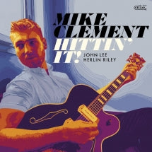 MIKE CLEMENT - HITTIN' IT [CD]