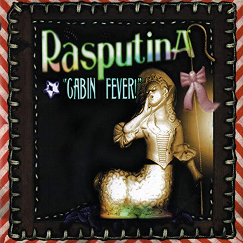RASPUTINA  - CABIN FEVER (LTD ED DIGIPAK)