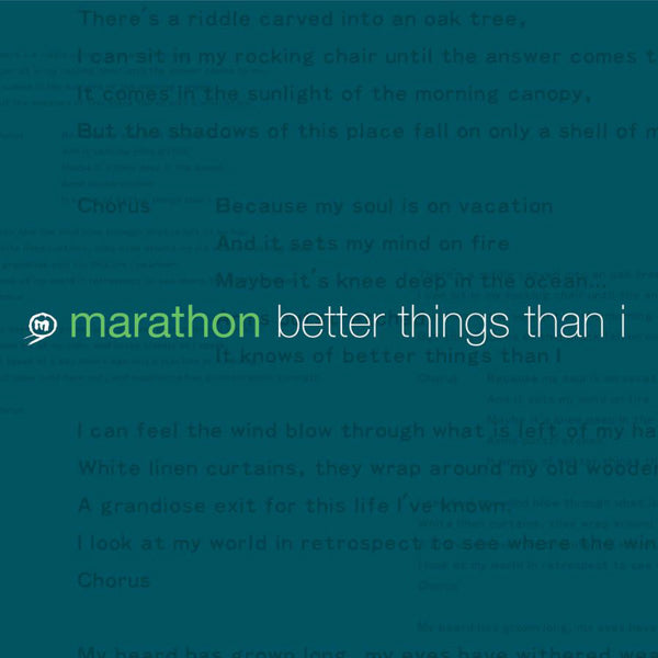 MARATHON  - BETTER THINGS THAN I