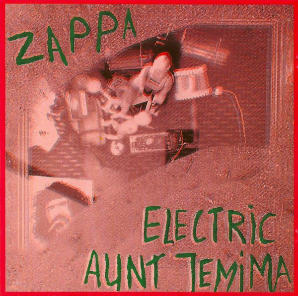 ZAPPA, FRANK  - ELECTRIC AUNT JEMIMA (FOO-EEY RECORDS)