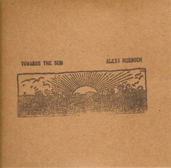 MURDOCH, ALEXI  - TOWARDS THE SUN