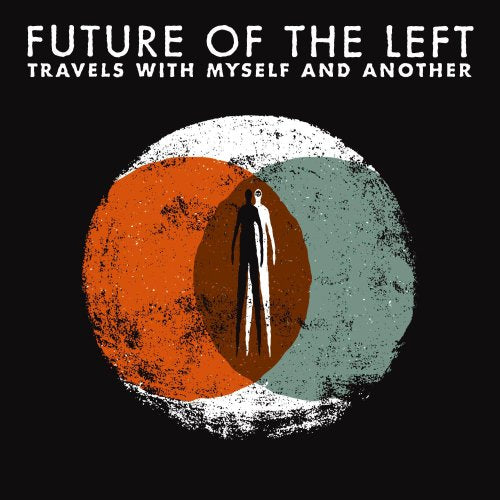 FUTURE OF THE LEFT - TRAVELS WITH MYSELF & ANOTHER