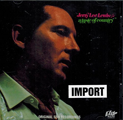 LEWIS, JERRY LEE  - A TASTE OF COUNTRY