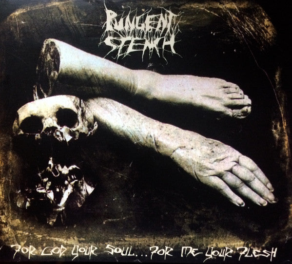 PUNGENT STENCH  - FOR GOD YOUR SOUL...FOR ME YOUR FLESH