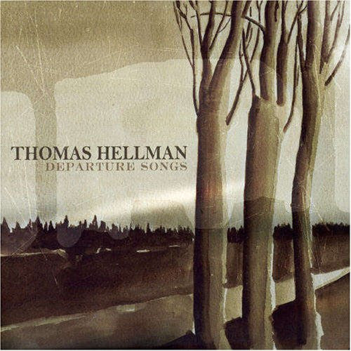 HELLMAN, THOMAS  - DEPARTURE SONGS