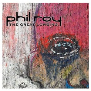 ROY, PHIL  - GREAT LONGING
