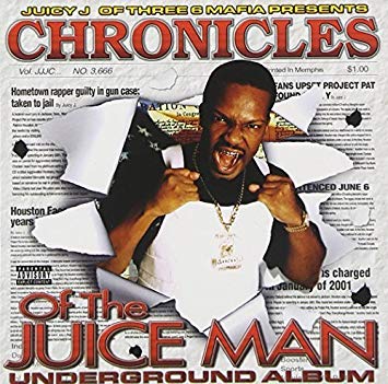 JUICY J  - CHRONICLES OF THE JUICE MAN