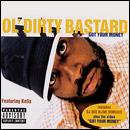 OL' DIRTY BASTARD  - GOT YOUR MONEY (CDS)