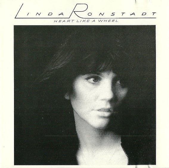 RONSTADT, LINDA  - HEART LIKE A WHEEL (REISSUE)