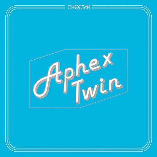 APHEX TWIN - CHEETAH EP