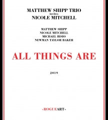 MATTHEW SHIPP TRIO & NICOLE MITCHELL - ALL THINGS ARE [CD]