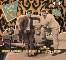 THAT'LL FLAT GIT IT! VOL. 51: ROCKABILLY & ROCK 'N' ROLL FROM THE VAULTS OF CHALLENGE & JACKPOT [CD]