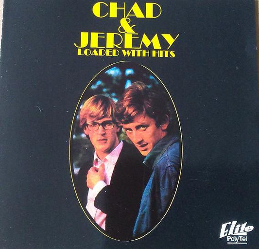 CHAD & JEREMY  - LOADED WITH HITS
