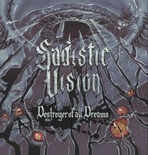 SADISTIC VISION - DESTROYER OF ALL DREAMS [LP]
