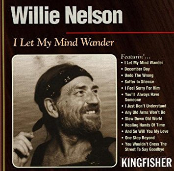 NELSON, WILLIE  - I LET MY MIND WANDER