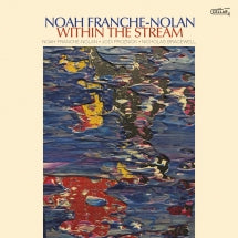 NOAH FRANCHE-NOLAN - WITHIN THE STREAM [CD]