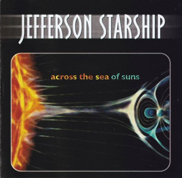 JEFFERSON STARSHIP  - ACROSS THE SEA OF SUNS: LIVE