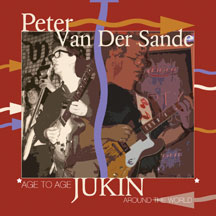 PETER VAN DER SANDE - AGE TO AGE: JUKIN AROUND THE WORLD [CD]