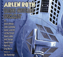 ARLEN ROTH - SLIDE GUITAR SUMMIT [CD]