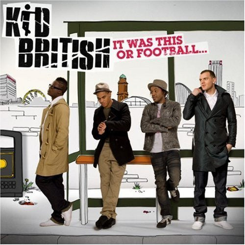 KID BRITISH  - IT WAS THIS OR FOOTBALL