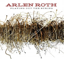 ARLEN ROTH - PLAYING OUT THE STRING [CD]