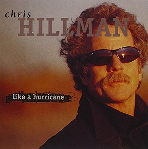CHRIS HILLMAN - LIKE A HURRICANE