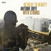 ANTOINE DRYE - WITH STRINGS: RETREAT TO BEAUTY (OBLATION, VOL. 3: PROVIDENCE!) [CD]