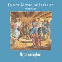 MATT CUNNINGHAM - VOL. 19 DANCE MUSIC OF IRELAND [CD]