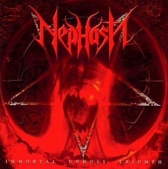 NEPHASTH  - IMMORTAL UNHOLY TRIUMPH