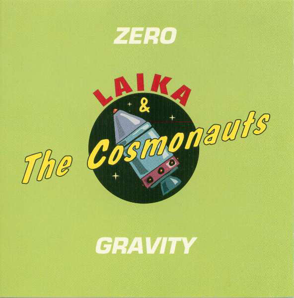 LAIKA & THE COSMONAUTS  - ZERO GRAVITY
