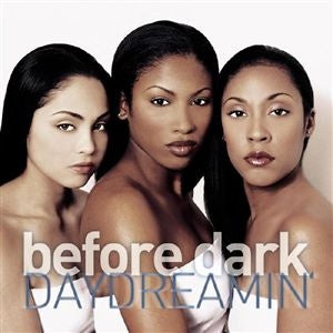 BEFORE DARK  - DAYDREAMIN