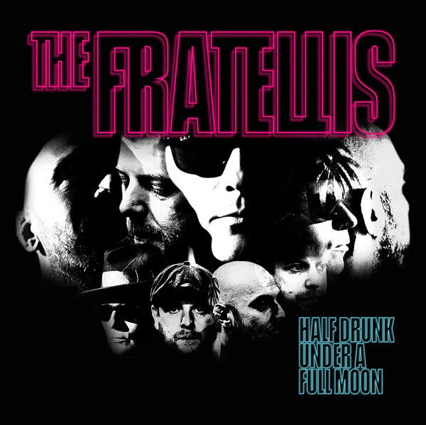 FRATELLIS  - HALF DRUNK UNDER A FULL MOON