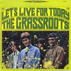 GRASS ROOTS  - LET'S LIVE FOR TODAY