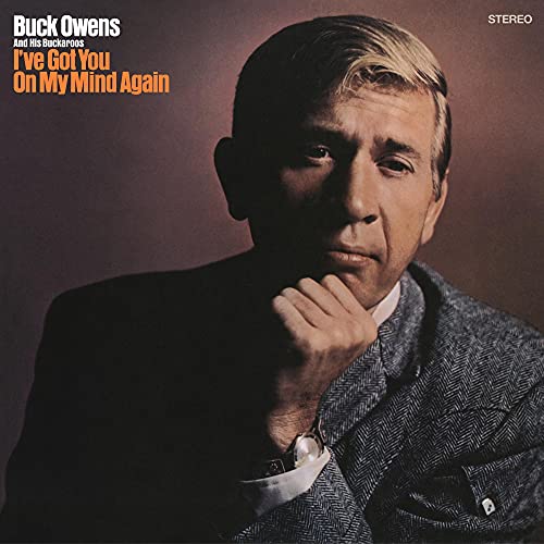 BUCK OWENS & HIS BUCKAROOS - I'VE GOT YOU ON MY MIND AGAIN (CD)