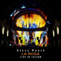 STEVE ROACH - LA ROSA: LIVE IN TUCSON, 2025 [CD]