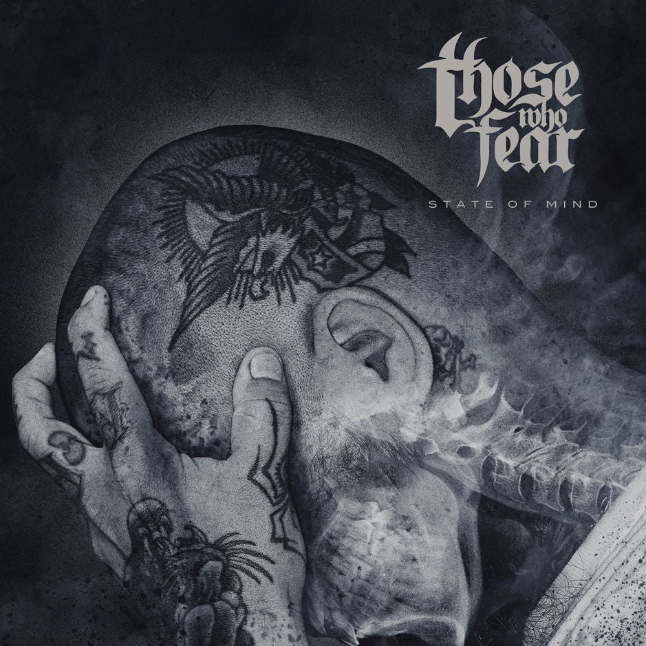 THOSE WHO FEAR  - STATE OF MIND