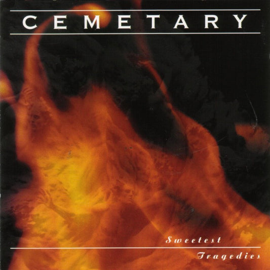 CEMETARY  - SWEETEST TRAGEDIES