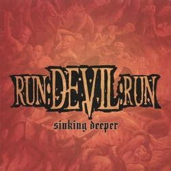 RUN DEVIL RUN  - SINKING DEEPER