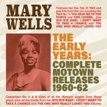 MARY WELLS - THE EARLY YEARS: COMPLETE MOTOWN RELEASES 1960-62 [CD]