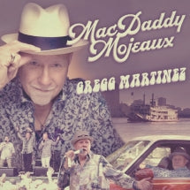 GREGG MARTINEZ - MACDADDY MOJEAUX [CD]