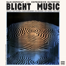 SAM OSPOVAT & EXPRESSIVE OLYMPICS - BLIGHT MUSIC [LP]
